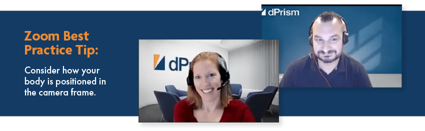 dP_Zoom Placement_v1_10-20-21 dPrism team members demonstrate body positioning as a virtual meeting best practice